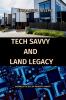 Tech Savvy and Land Legacy Business Tactics of Industry Giants
