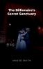 The Billionaire's Secret Sanctuary