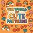 The World of Cute Patterns