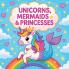 Unicorns Mermaids & Princesses