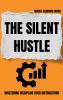 The Silent Hustle