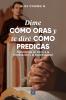 DIME CÓMO ORAS Y TE DIRÉ CÓMO PREDICAS
