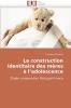 La construction identitaire des mères à l adolescence