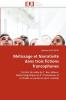 Métissage et narrativité dans trois fictions francophones