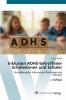 Inklusion ADHS-betroffener Schülerinnen und Schüler