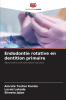 Endodontie rotative en dentition primaire