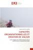 CAPACITÉS ORGANISATIONNELLES ET CRÉATION DE VALEUR