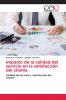 Impacto de la calidad del servicio en la satisfacción del cliente