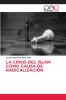 LA CRISIS DEL ISLAM COMO CAUSA DE RADICALIZACIÓN