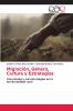 Migración Género Cultura y Estrategias