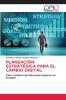 PLANEACIÓN ESTRATÉGICA PARA EL CAMBIO DIGITAL