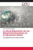 La Reconfiguración de las Relaciones Escolares en la Educación Media