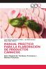 MANUAL PRÁCTICO PARA LA ELABORACIÓN DE PRODUCTOS CÁRNICOS