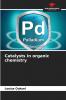 Catalysts in organic chemistry