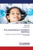 Pre-anaesthesia in Pediatric Dentistry
