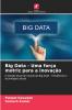 Big Data - Uma força motriz para a inovação