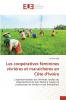 Les coopératives féminines vivrières et maraîchères en Côte d'Ivoire