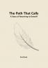 The Path That Calls / A Story of Returning to Oneself