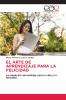 EL ARTE DE APRENDIZAJE PARA LA FELICIDAD