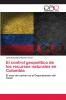 El control geopolítico de los recursos naturales en Colombia