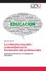 La relación escuela - comunidad en la formación del profesorado