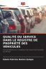 QUALITÉ DU SERVICE DANS LE REGISTRE DE PROPRIÉTÉ DES VÉHICULES