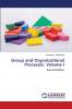 Group and Organizational Processes. Volume I