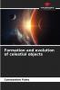 Formation and evolution of celestial objects