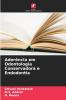 Aderência em Odontologia Conservadora e Endodontia
