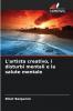 L'artista creativo i disturbi mentali e la salute mentale