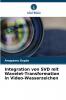 Integration von SVD mit Wavelet-Transformation in Video-Wasserzeichen