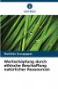 Wertschöpfung durch ethische Beschaffung natürlicher Ressourcen