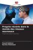 Progrès récents dans le monde des réseaux neuronaux