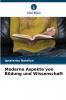 Moderne Aspekte von Bildung und Wissenschaft