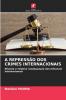 A REPRESSÃO DOS CRIMES INTERNACIONAIS