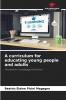 A curriculum for educating young people and adults