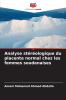 Analyse stéréologique du placenta normal chez les femmes soudanaises