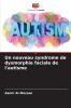 Un nouveau syndrome de dysmorphie faciale de l'autisme