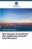 Wie können Gründächer die städtische Umwelt beeinflussen?