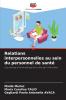 Relations interpersonnelles au sein du personnel de santé