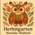 Herbstgarten - Mandala-Malbuch