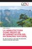LA ARQUITECTURA COMO MEDIO DE INTERPRETACIÓN DEL PATRIMONIO NATURAL