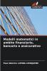 Modelli matematici in ambito finanziario bancario e assicurativo
