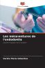 Les mésaventures de l'endodontie