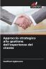 Approccio strategico alla gestione dell'esperienza del cliente
