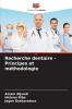 Recherche dentaire - Principes et méthodologie