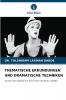 THEMATISCHE ERKUNDUNGEN UND DRAMATISCHE TECHNIKEN