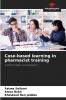 Case-based learning in pharmacist training