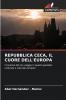 REPUBBLICA CECA IL CUORE DELL'EUROPA