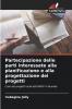 Partecipazione delle parti interessate alla pianificazione e alla progettazione dei progetti